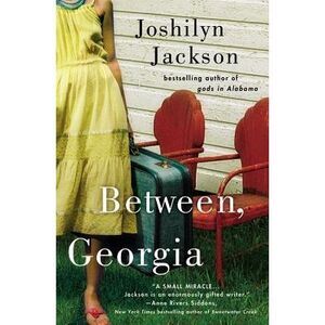 Between, Georgia -- Joshilyn Jackson